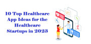 Healthcare App Ideas for the Healthcare Startups